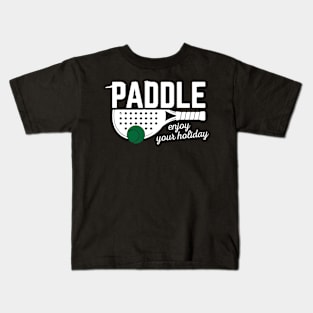 Paddle enjoy your holiday Kids T-Shirt